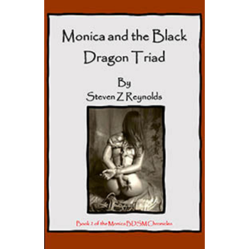 House Of Dasein Book 2: Monica And The Black Dragon Triad By Steven Z Reynolds 2023 Bondage/Bdsm Thrillers - Ebook