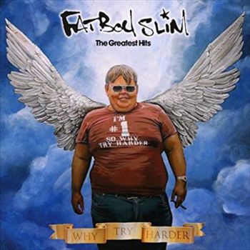 Why Try Harder: Greatest Hits - Fatboy Slim Cd Album