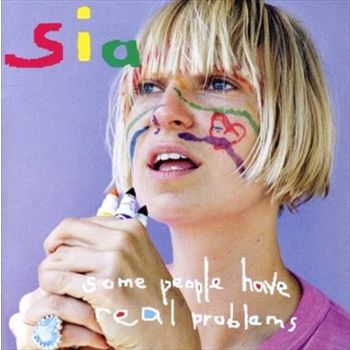 Some People Have Real Problems - Sia Cd Album