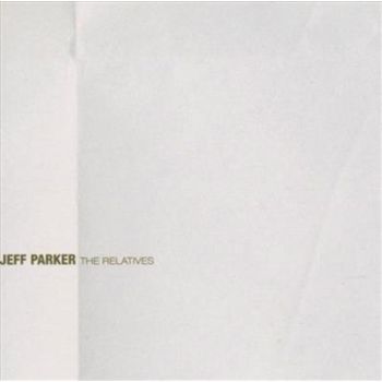 Relatives - Parker, Jeff Cd Album