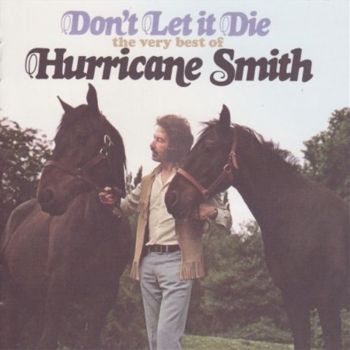 Dont Let It Die: Very Best Of - Hurricane Smith Cd Album
