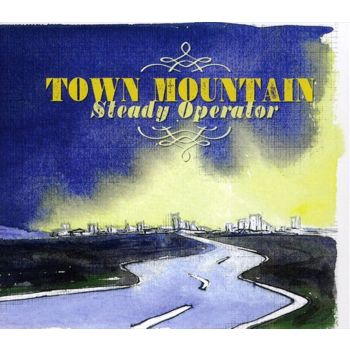Steady Operator - Town Mountain Cd Album