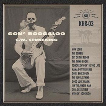 Gon Boogaloo - Stoneking, Cw Cd Album