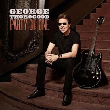 Party Of One - Thorogood, George Cd Album