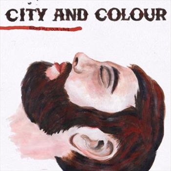 Bring Me Your Love - City And Colour Cd Album
