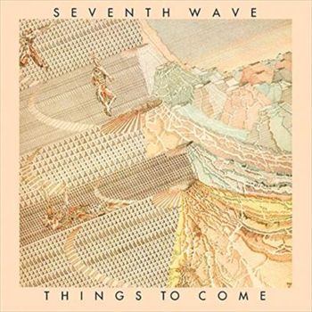 Things To Come: Remastered - Seventh Wave Cd Album