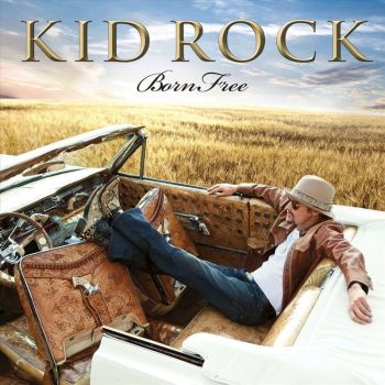 Born Free - Kid Rock Cd Album