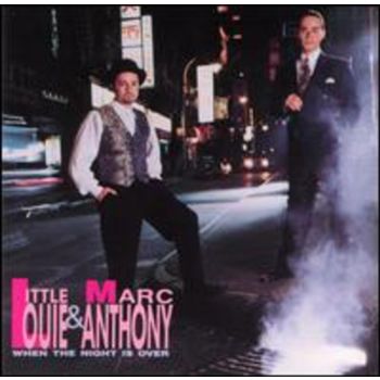 When The Night Is Over - Louie, Little And Mark Anthony Cd Album