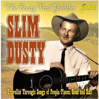 Dusty Trail Yodeler: Travellin - Dusty, Slim Cd Album
