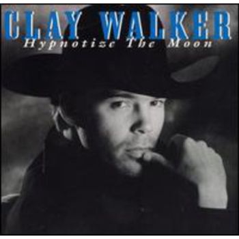 Hypnotize The Moon - Walker, Clay Cd Album