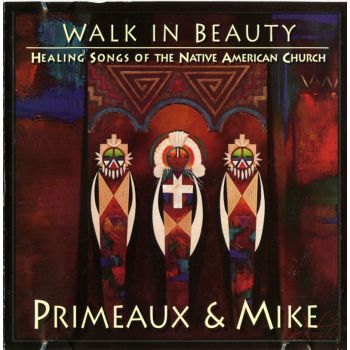 Walk In Beauty: Healing Songs - Primeaux And Mike Cd Album
