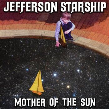 Mother Of The Sun - Jefferson Starship Cd Album