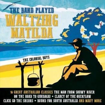 Band Played Waltzing Matilda - Colonial Boys, The Cd Album
