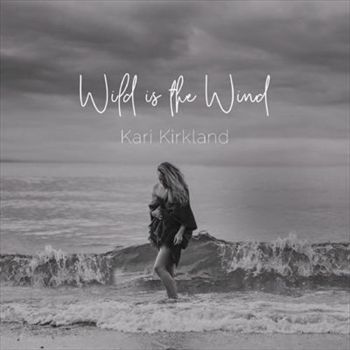 Wild Is The Wind - Kirkland, Kari Cd Album