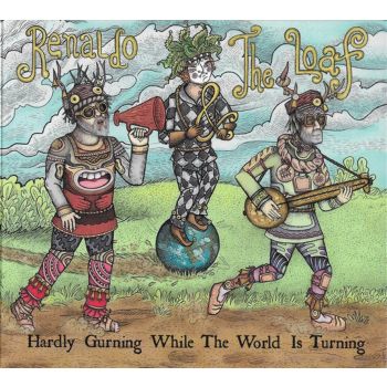 Hardly Gurning While The Worl - Renaldo And The Loaf Cd Album