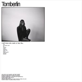 I Dont Know Who Needs To Hear - Tomberlin Cd Album