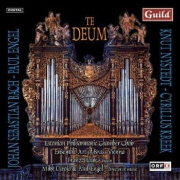 Te Deum - Engel: Kreek: Bach: Nystedt: Uleoja Cd Album