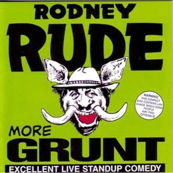 More Grunt - Rude, Rodney Cd Album