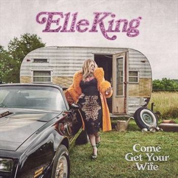 Come Get Your Wife - King, Elle Cd Album