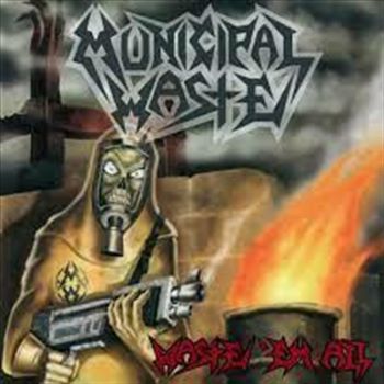 Waste 'Em All: Remastered - Municipal Waste Cd Album