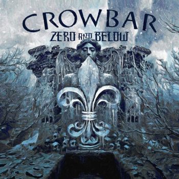 Zero And Below - Crowbar Cd Album