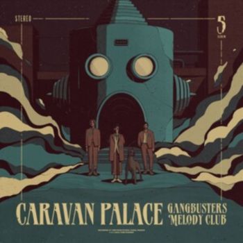 Gangbusters Melody Club - Caravan Palace Cd Album