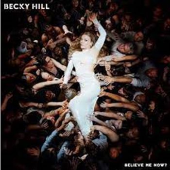 Believe Me Now? - Hill, Becky Cd Album