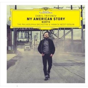 My American Story: North - Daniil Trifonov: Nezet-Seguin: Phil Cd Album
