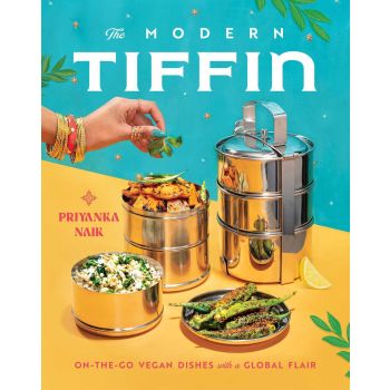 Modern Tiffin, The: On-the-Go Vegan Dishes with a