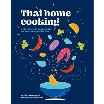 Thai Home Cooking: 100 recipes with steps and tips