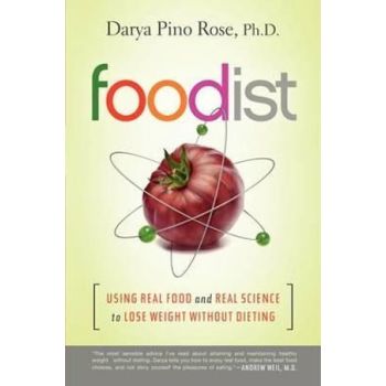 Foodist: Using Real Food and Real Science to Lose