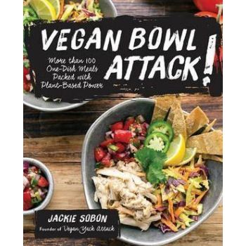 Vegan Bowl Attack!: More than 100 One-Dish Meals P