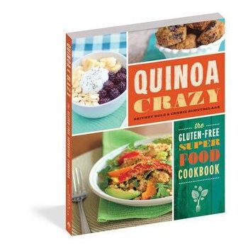 Quinoa Crazy: The Gluten-Free Superfood Cookbook