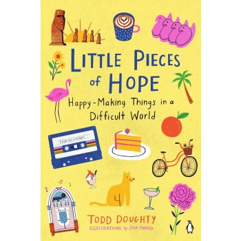 Little Pieces Of Hope: Happy-Making Things in a Di
