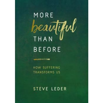 More Beautiful Than Before: How Suffering Transfor