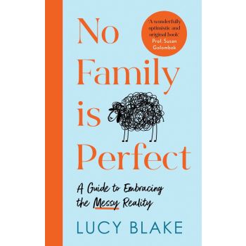 No Family Is Perfect: A Guide to Embracing the Mes