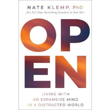 Open: Living with an Expansive Mind in a Distracte