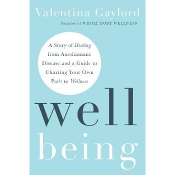 Well Being: A Story of Healing from Autoimmune Dis