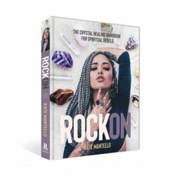 Rock On: The Crystal Healing Handbook for Spiritua