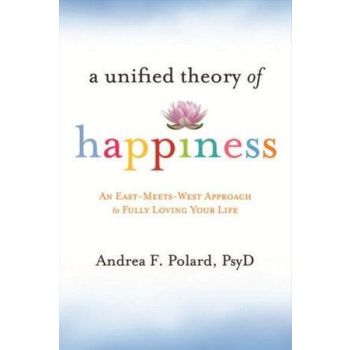 Unified Theory of Happiness: An East-Meets-West Ap
