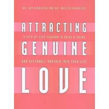 Attracting Genuine Love: A Step-by-Step Program to