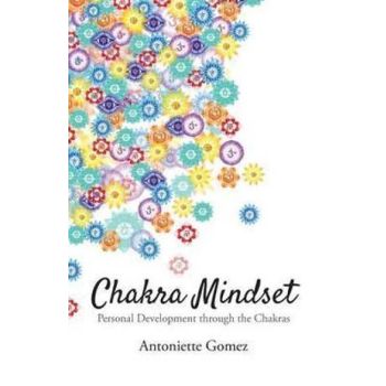 Chakra Mindset: Personal Development Through the C