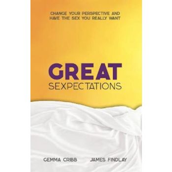 Great Sexpectations: Change Your Perspective and H