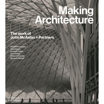Making Architecture: The work of John McAslan + Pa