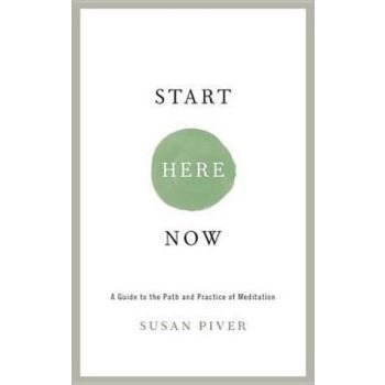 Start Here Now: An Open-Hearted Guide to the Path