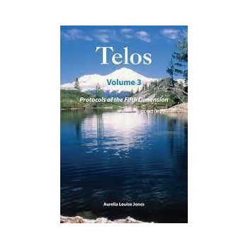 Telos Volume 3 - Protocols of the Fifth Dimension