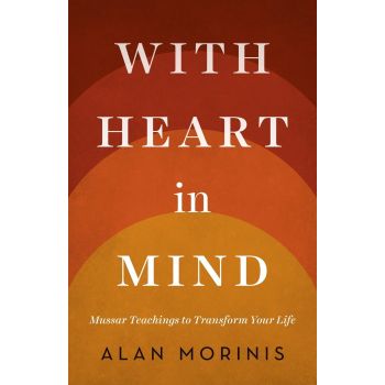 With Heart in Mind: Mussar Teachings to Transform