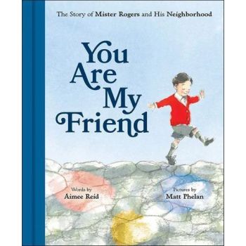 You Are My Friend: The Story of Mister Rogers and