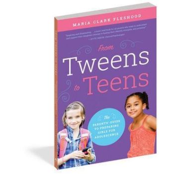 From Tweens to Teens: The Parents' Guide to Pr