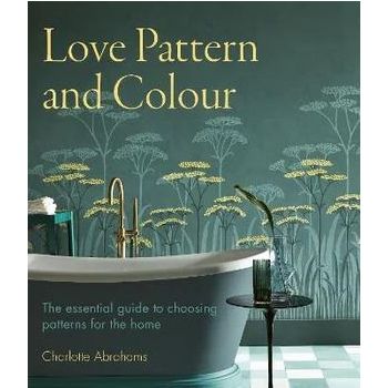 Love Pattern and Colour: The essential guide